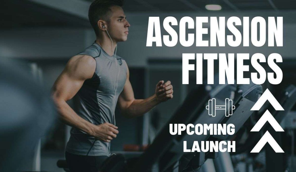 Ascension Fitness upcoming launch